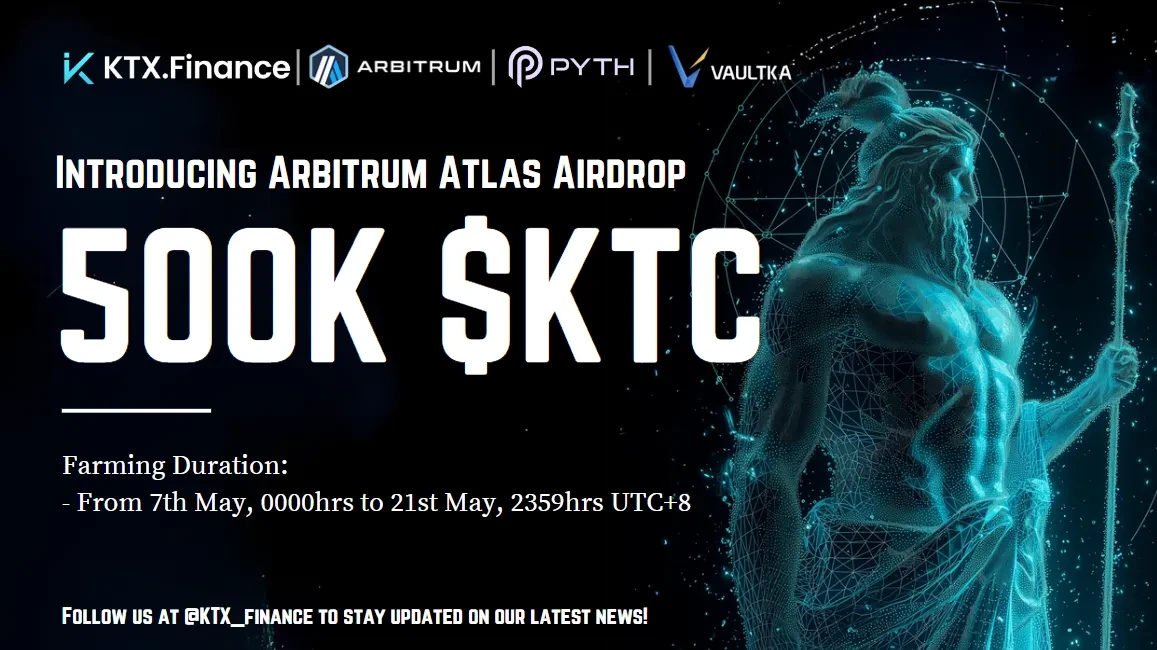 KTX announces the launch of "Arbitrum Atlas" airdrop plan for 500,000 KTC tokens