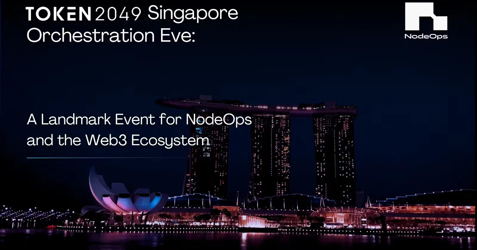 TOKEN2049 Singapore and Orchestration Eve: A Milestone Event for NodeOps and the Web3 Ecosystem