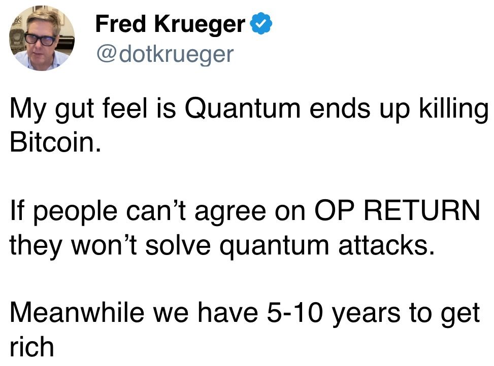 My gut feel is Quantum ends up killing Bitcoin. My gut feel is Quantum ends up killing Bitcoin.