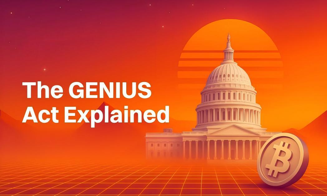 稳定币“合规清洗”时代，GENIUS法案如何重塑全球稳定币新格局？